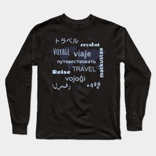 Travel in different languages Long Sleeve T-Shirt